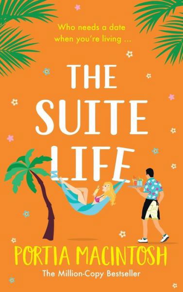 Cover for Portia MacIntosh · The Suite Life: A BRAND NEW friends-to-lovers, close proximity summer romantic comedy from MILLION-COPY BESTSELLER Portia MacIntosh for 2024 (Gebundenes Buch) (2024)