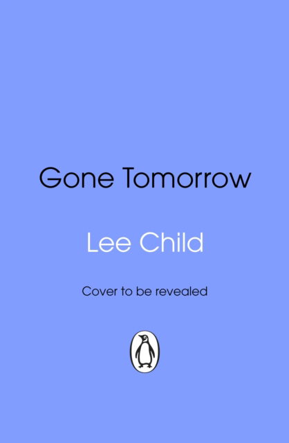 Cover for Lee Child · Gone Tomorrow: (Jack Reacher 13) (Paperback Book) (2026)