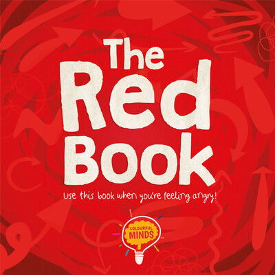 Cover for William Anthony · The Red Book: Use this book when you're feeling angry! - Colourful Minds (Hardcover Book) (2020)