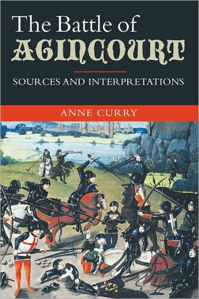 Cover for Anne Curry · The Battle of Agincourt: Sources and Interpretations - Warfare in History (Paperback Book) (2009)