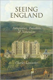 Cover for Charles Lancaster · Seeing England: Antiquaries, Travellers and Naturalists (Paperback Book) (2008)