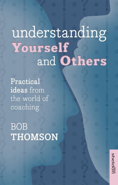 Cover for Bob Thomson · Understanding Yourself and Others: Practical Ideas From The World Of Coaching (Pocketbok) (2014)