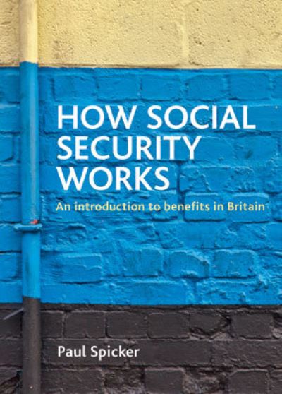 Cover for Spicker, Paul (Robert Gordon University) · How social security works: An introduction to benefits in Britain (Hardcover Book) (2011)