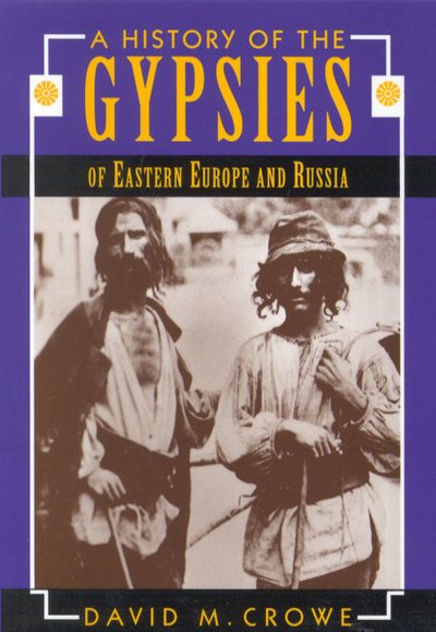 Cover for David Crowe · A History of the Gypsies of Eastern Europe and Russia (Hardcover Book) [New edition] (1995)