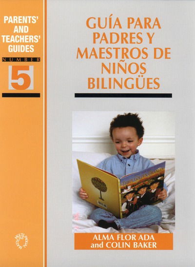 Guia para padres y maestros de ninos bilingues - Parents' and Teachers' Guides - Alma Flor Ada - Books - Channel View Publications Ltd - 9781853595110 - September 1, 2001