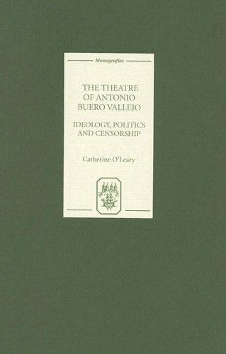 Cover for Catherine O'Leary · The Theatre of Antonio Buero Vallejo: Ideology, Politics and Censorship - Monografias A (Hardcover Book) [Bilingual edition] (2005)