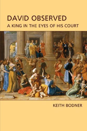 Cover for Keith Bodner · David Observed: a King in the Eyes of His Court (Hebrew Bible Monographs) (Paperback Book) (2008)