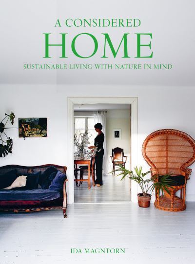 Cover for Ida Magntorn · The Sustainable Home: Easy Ways to Live with Nature in Mind (Paperback Book) (2022)