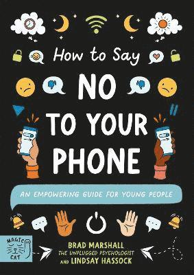 Cover for Brad Marshall · How to Say No to Your Phone: An Empowering Guide for Young People - 10 Steps to Change (Paperback Book) (2024)