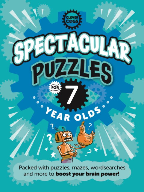 Spectacular Puzzles for Seven Year Olds - Clever Cogs - Noodle Juice - Libros - Noodle Juice Ltd - 9781915613110 - 13 de julio de 2023