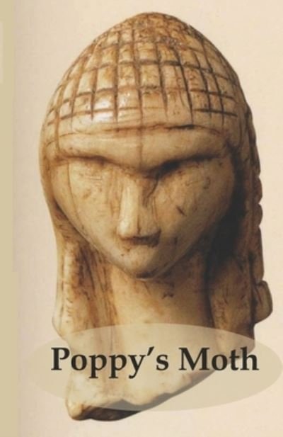 Poppy's Moth - Timothy Noakes - Bücher - Lopinga Books - 9781916463110 - 10. Mai 2020