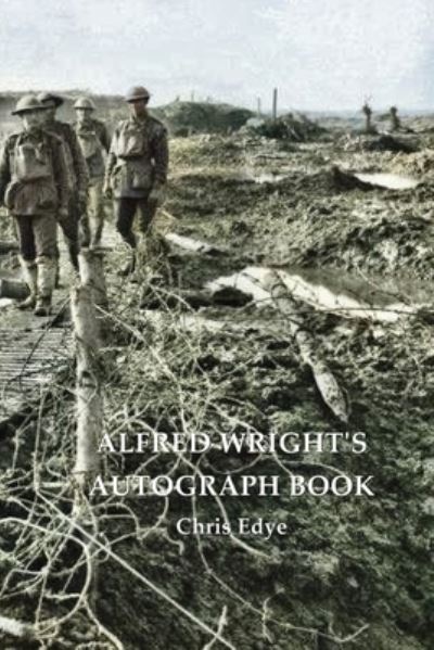 Cover for Chris Edye · ALFRED WRIGHT'S AUTOGRAPH BOOK - Replaced by 9781922473400 (Paperback Book) (2020)