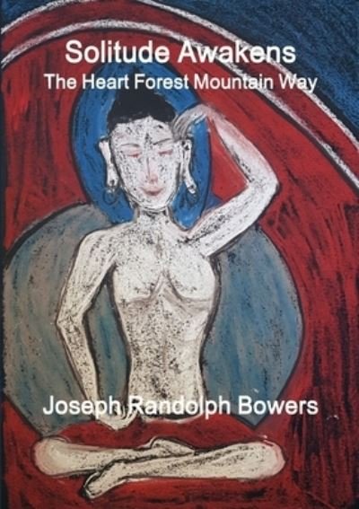 Joseph Randolph Bowers · Solitude Awakens (Paperback Book) (2019)