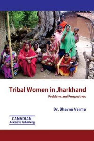 Cover for Bhavna Verma · Tribal Women in Jharkhand (Paperback Book) (2015)