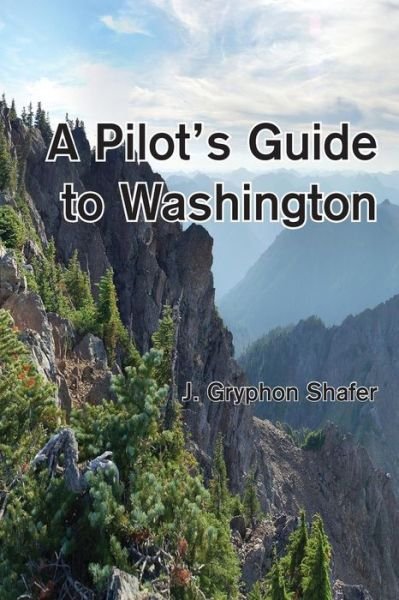 Cover for Gryphon Shafer · A Pilot's Guide to Washington (Pocketbok) (2016)