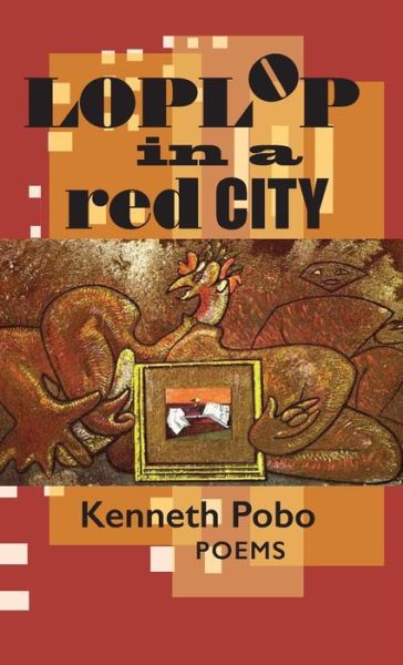 Cover for Kenneth Pobo · Loplop in a Red City: Poems (Hardcover Book) (2020)