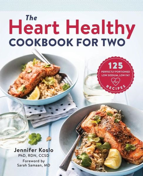 Cover for Jennifer Koslo PhD  RD  CSSD · The Heart Healthy Cookbook for Two : 125 Perfectly Portioned Low Sodium, Low Fat Recipes (Paperback Book) (2017)