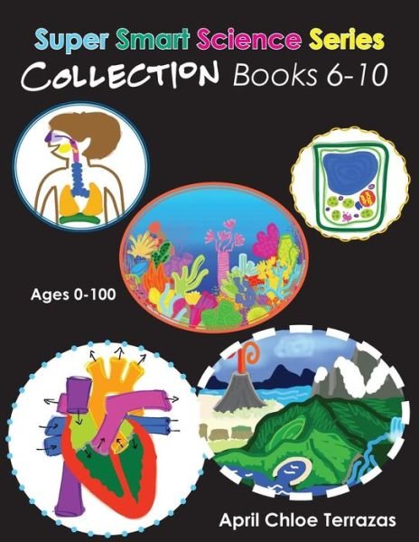 Super Smart Science Series Collection: Books 6 - 10 - April Chloe Terrazas - Libros - Crazy Brainz - 9781941775110 - 16 de diciembre de 2014
