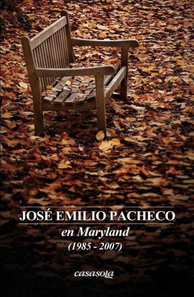 Cover for Casasola Editores · Jose Emilio Pacheco: en Maryland (1985-2007) (Paperback Book) (2015)