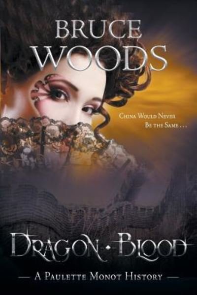 Cover for Bruce Woods · Dragon Blood - Hearts of Darkness Trilogy (Paperback Book) (2019)