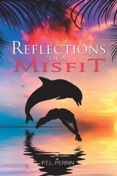 Cover for P T L Perrin · Reflections of a Misfit (Paperback Book) (2020)