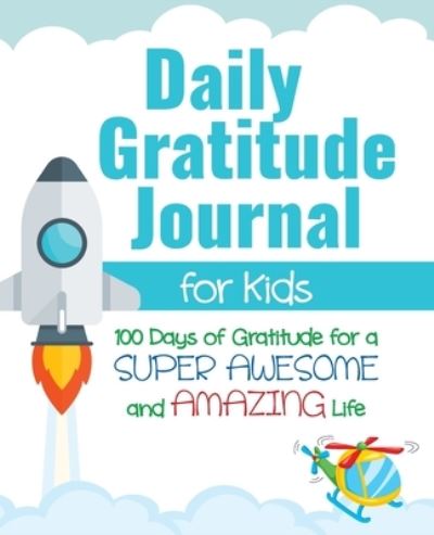 Cover for Gratitude Daily · Daily Gratitude Journal for Kids (Paperback Book) (2020)