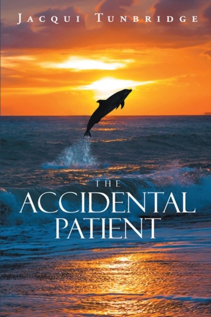 Cover for Jacqui Tunbridge · The Accidental Patient (Paperback Book) (2020)