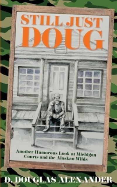 Still Just Doug - D Douglas Alexander - Books - Mission Point Press - 9781954786110 - June 17, 2021