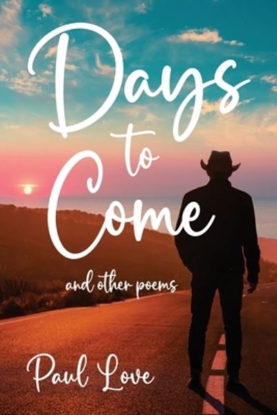 Paul Love · Days to Come (Book) (2022)