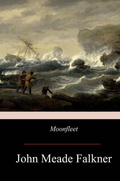 Moonfleet - John Meade Falkner - Kirjat - Createspace Independent Publishing Platf - 9781975774110 - tiistai 5. syyskuuta 2017