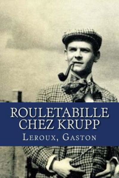 Cover for LeRoux Gaston · Rouletabille chez Krupp (Paperback Bog) (2017)