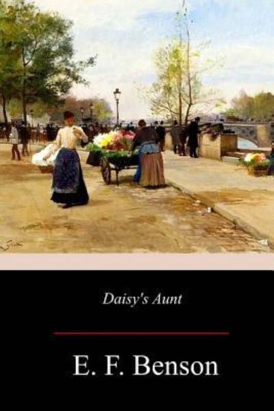 Cover for E F Benson · Daisy's Aunt (Paperback Book) (2017)