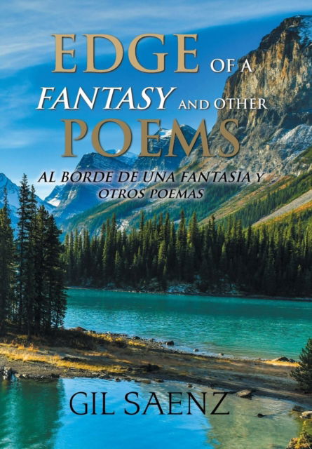 Edge of a Fantasy and Other Poems - Gil Saenz - Książki - Xlibris US - 9781984556110 - 27 września 2018