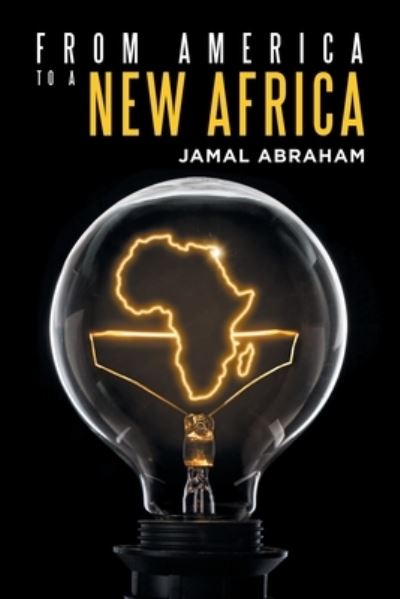 Cover for Jamal Abraham · From America to a New Africa (Paperback Book) (2020)