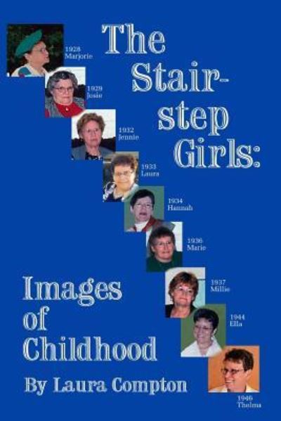 The Stairstep Girls - Laura Compton - Books - Wood Islands Prints - 9781987852110 - June 16, 2017