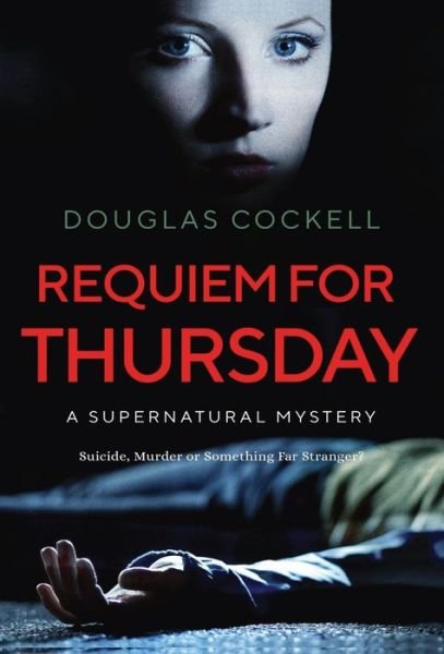 Cover for Douglas Cockell · Requiem For Thursday: A Supernatural Mystery - Requiem (Hardcover Book) (2020)