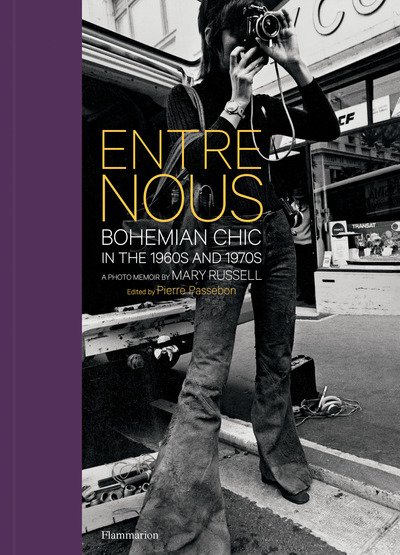 Cover for Mary Russell · Entre Nous: Bohemian Chic in the 1960s and 1970s: A Photo Memoir by Mary Russell (Hardcover bog) (2019)