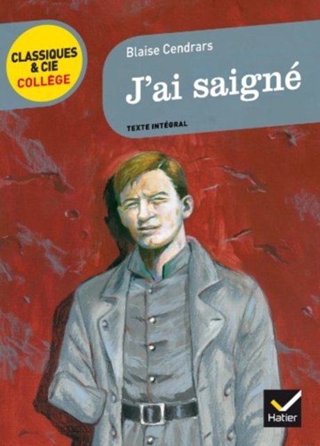 J'ai saigne - Blaise Cendrars - Livres - Editions Hatier - 9782218962110 - 4 janvier 2012