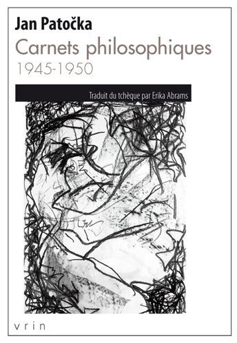 Carnets Philosophiques 1945-1950 - Jan Patocka - Books - Librarie Philosophique J. Vrin - 9782711630110 - September 16, 2021