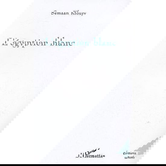 Cover for Semaan Kfoury · L'égyptien blanc (Paperback Book) (2020)