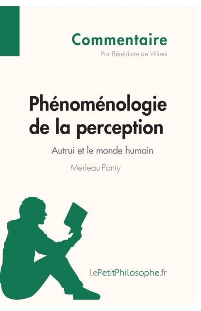 Cover for Bénédicte de Villers · Phenomenologie de la perception de Merleau-Ponty - Autrui et le monde humain (Commentaire) (Paperback Book) (2014)