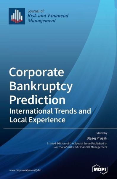 Corporate Bankruptcy Prediction: International Trends and Local Experience - Bla?ej Prusak - Libros - Mdpi AG - 9783039289110 - 16 de junio de 2020
