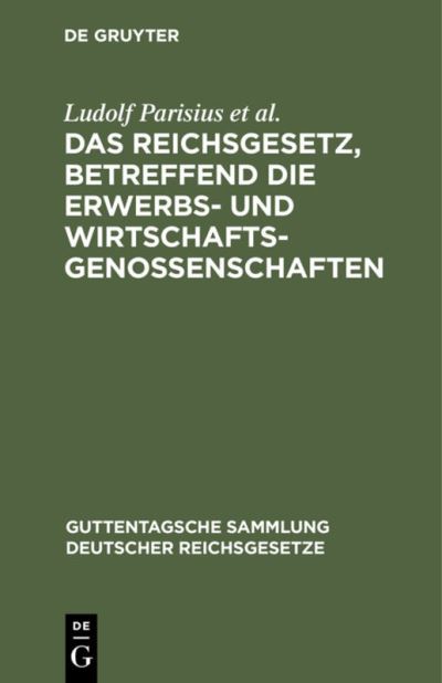 Cover for Ludolf Parisius · Reichsgesetz, Betreffend Die Erwerbs- und Wirtschaftsgenossenschaften (N/A) (1933)