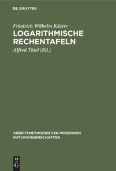 Cover for Friedrich Wilhelm Küster · Logarithmische Rechentafeln (Book) (1940)