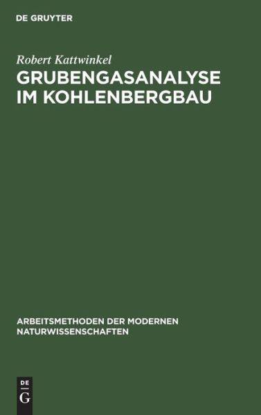 Cover for Robert Kattwinkel · Grubengasanalyse Im Kohlenbergbau (Bog) (1950)