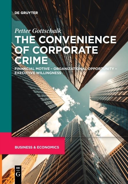 Cover for Petter Gottschalk · The Convenience of Corporate Crime: Financial Motive - Organizational Opportunity - Executive Willingness (Paperback Bog) (2023)
