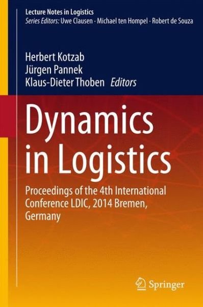 Dynamics in Logistics: Proceedings of the 4th International Conference LDIC, 2014 Bremen, Germany - Lecture Notes in Logistics (Innbunden bok) [1st ed. 2016 edition] (2015)