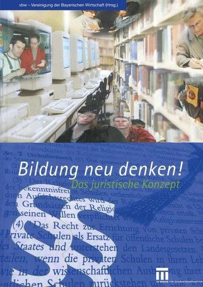 Bildung neu denken! Das juristische Konzept: Das juristische Konzept - Christof Prechtl - Bøger - VS Verlag fur Sozialwissenschaften - 9783322808110 - 