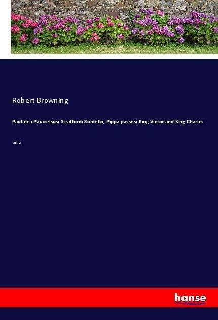 Cover for Browning · Pauline ; Paracelsus; Straffor (Bok)