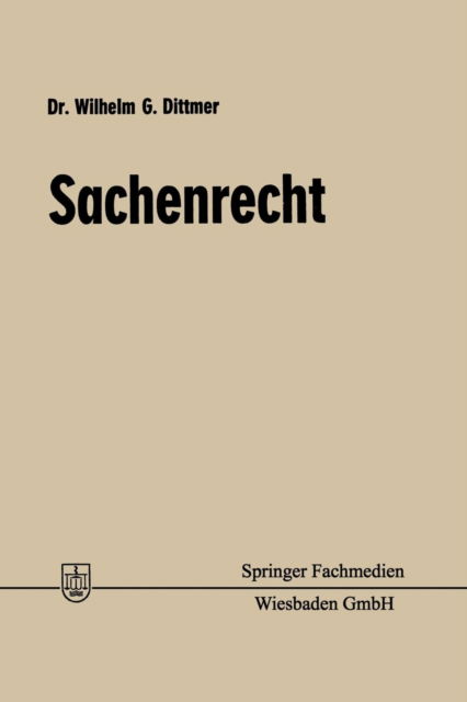 Sachenrecht - Wilhelm Gustav Dittmer - Kirjat - Gabler Verlag - 9783409721110 - 1970